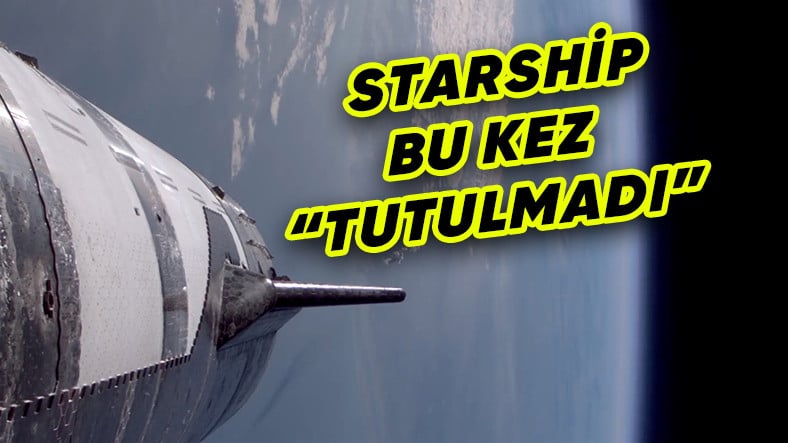 SpaceX, Starship’i 6. Kez Başarıyla Fırlattı: Bu Kez Havada Yakalayamadı [Video]